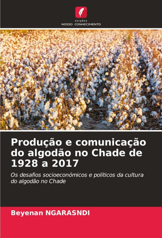 Produção e comunicação do algodão no Chade de 1928 a 2017
