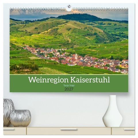 Weinregion Kaiserstuhl (hochwertiger Premium Wandkalender 2027 DIN A2 quer), Kunstdruck in Hochglanz