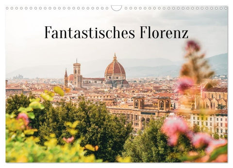 Fantastisches Florenz (Wandkalender 2027 DIN A3 quer), CALVENDO Monatskalender