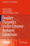 Droplet Dynamics Under Extreme Ambient Conditions