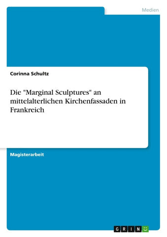 Die "Marginal Sculptures" an mittelalterlichen Kirchenfassaden in Frankreich