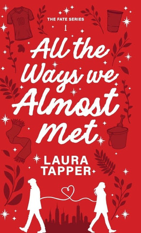 All the Ways we Almost Met