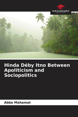 Hinda Déby Itno Between Apoliticism and Sociopolitics