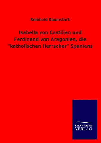 Isabella von Castilien und Ferdinand von Aragonien, die "katholischen Herrscher" Spaniens