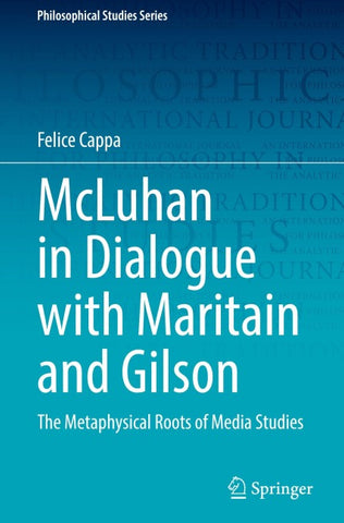 McLuhan in Dialogue with Maritain and Gilson