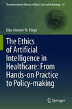 The Ethics of Artificial Intelligence in Healthcare: From Hands-on Practice to Policy-making
