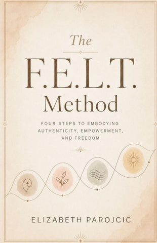 The F.E.L.T. Method