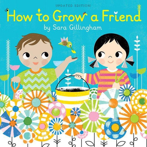 How to Grow A Friend