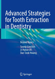 Advanced Strategies for Tooth Extraction in Dentistry
