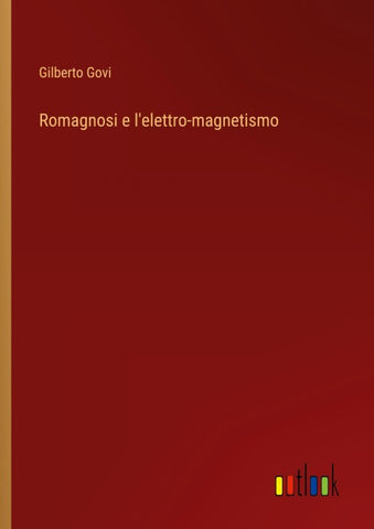 Romagnosi e l'elettro-magnetismo