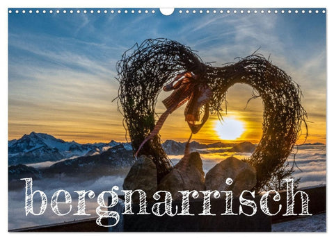 bergnarrisch (Wandkalender 2026 DIN A3 quer), CALVENDO Monatskalender
