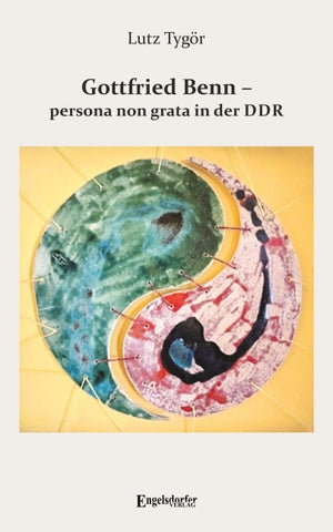 Gottfried Benn – persona non grata in der DDR