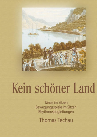 Kein schöner Land / Tanzheft. Das Tanzheft beschreibt zu 10 Stücken der CD Tänze im Sitzen (normale und besonders einfacher Version), Bewegungsspiele im Sitzen und Anregungen für rhythmische Spiele