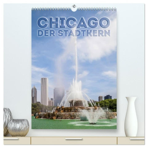 CHICAGO Der Stadtkern (hochwertiger Premium Wandkalender 2027 DIN A2 hoch), Kunstdruck in Hochglanz