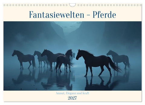 Fantasiewelten - Pferde (Wandkalender 2027 DIN A3 quer), CALVENDO Monatskalender