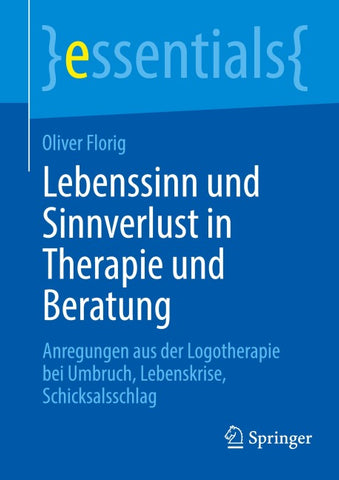Lebenssinn und Sinnverlust in Therapie und Beratung