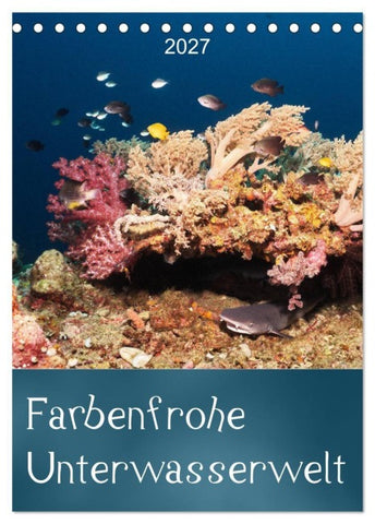 Farbenfrohe Unterwasserwelt (Tischkalender 2027 DIN A5 hoch), CALVENDO Monatskalender