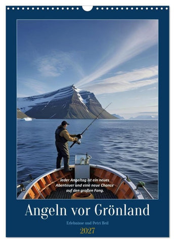 Angeln vor Grönland (Wandkalender 2027 DIN A3 hoch), CALVENDO Monatskalender