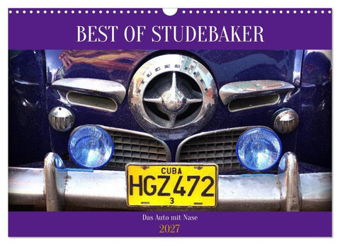 Best of Studebaker - Das Auto mit Nase (Wandkalender 2027 DIN A3 quer), CALVENDO Monatskalender