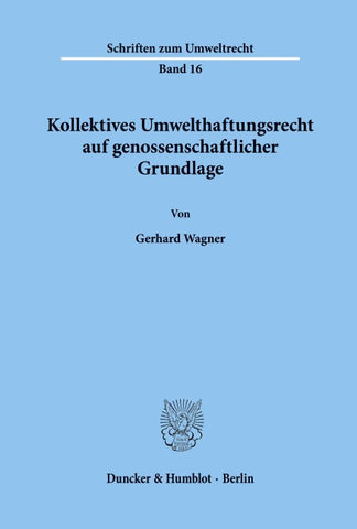 Kollektives Umwelthaftungsrecht auf genossenschaftlicher Grundlage.