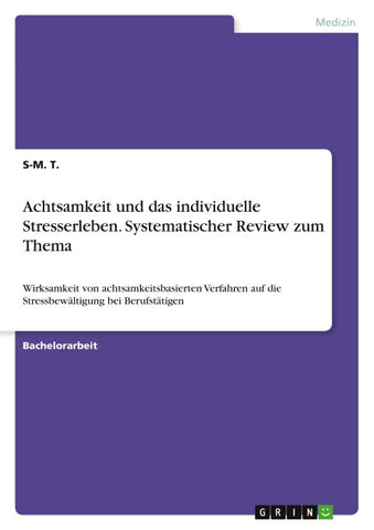 Achtsamkeit und das individuelle Stresserleben. Systematischer Review zum Thema