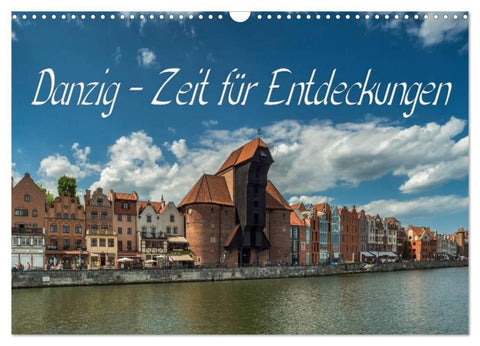 Danzig - Zeit für Entdeckungen (Wandkalender 2027 DIN A3 quer), CALVENDO Monatskalender