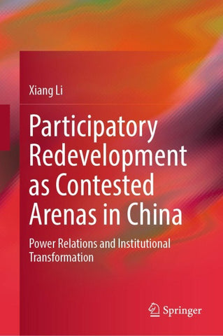 Participatory Redevelopment as Contested Arenas in China