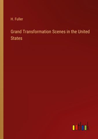 Grand Transformation Scenes in the United States