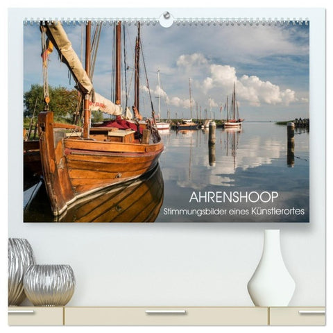 Ahrenshoop - Stimmungsbilder eines Künstlerortes (hochwertiger Premium Wandkalender 2027 DIN A2 quer), Kunstdruck in Hochglanz