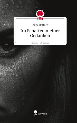 Im Schatten meiner Gedanken. Life is a Story - story.one
