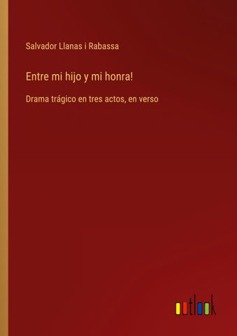 Entre mi hijo y mi honra!