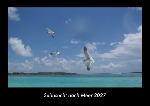 Sehnsucht nach Meer 2027 Fotokalender DIN A3