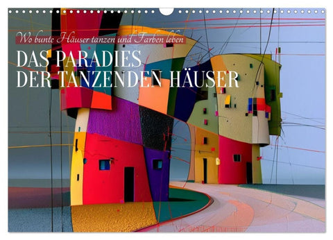 Das Paradies der tanzenden Häuser (Wandkalender 2027 DIN A3 quer), CALVENDO Monatskalender
