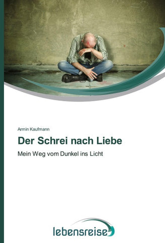 Der Schrei nach Liebe