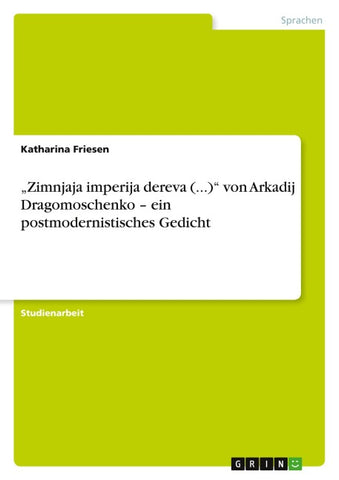 "Zimnjaja imperija dereva (...)" von Arkadij Dragomoschenko - ein postmodernistisches Gedicht