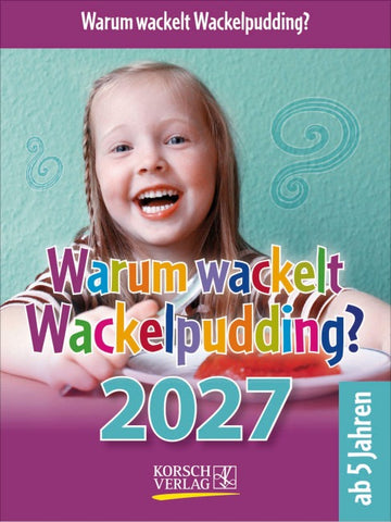 Warum wackelt Wackelpudding? 2027