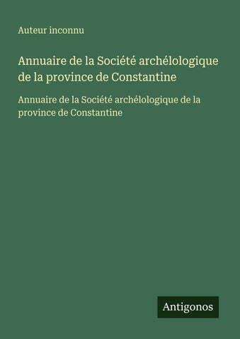 Annuaire de la Société archélologique de la province de Constantine