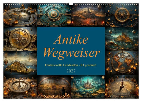 Antike Wegweiser (Wandkalender 2027 DIN A2 quer), CALVENDO Monatskalender