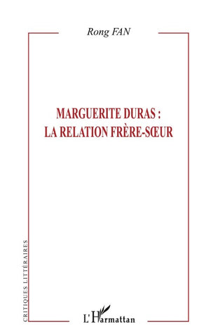 Marguerite Duras : La relation frère soeur