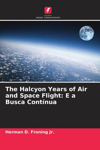 The Halcyon Years of Air and Space Flight: E a Busca Contínua
