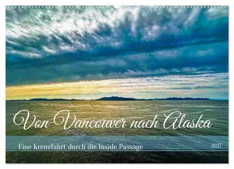 Von Vancouver nach Alaska (Wandkalender 2027 DIN A2 quer), CALVENDO Monatskalender