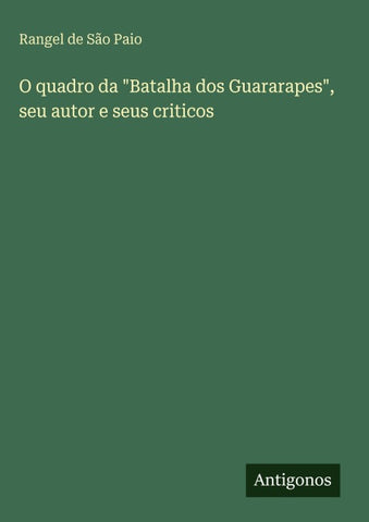 O quadro da "Batalha dos Guararapes", seu autor e seus criticos