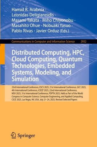 Distributed Computing, HPC, Cloud Computing, Quantum Technologies, Embedded Systems, Modeling, and Simulation