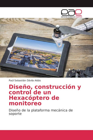 Diseño, construcción y control de un Hexacóptero de monitoreo