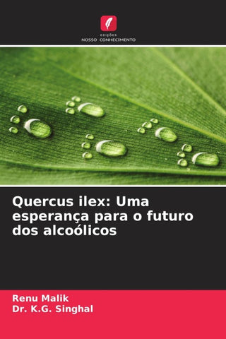 Quercus ilex: Uma esperança para o futuro dos alcoólicos