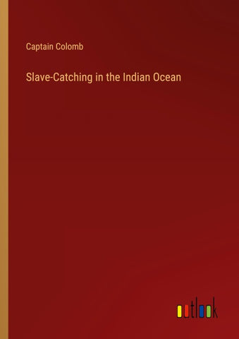 Slave-Catching in the Indian Ocean