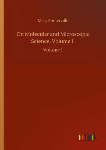 On Molecular and Microscopic Science, Volume 1