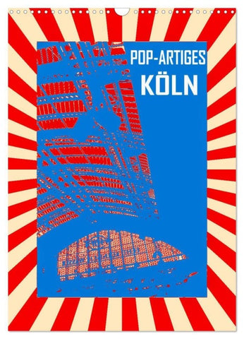 Pop-Artiges Köln (Wandkalender 2027 DIN A3 hoch), CALVENDO Monatskalender