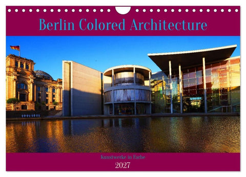 Berlin Colored Architecture (Wandkalender 2027 DIN A4 quer), CALVENDO Monatskalender