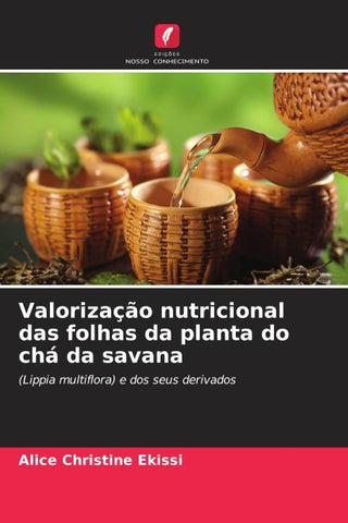 Valorização nutricional das folhas da planta do chá da savana